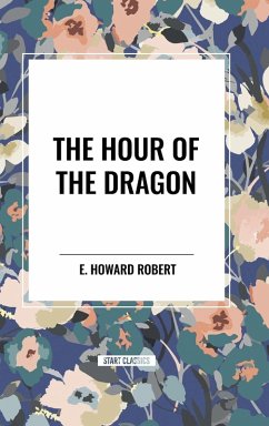 The Hour of the Dragon - Robert, E. Howard