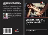Esperienze vissute da donne che rimangono in relazioni di violenza fisica