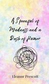 A Spoonful of Madness and a Dash of Humor