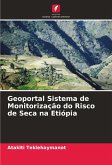 Geoportal Sistema de Monitorização do Risco de Seca na Etiópia Geoportal Sistema de Monitorização do Risco de Seca na Etiópia