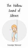 The Hollow Sound of Silence The Hollow Sound of Silence
