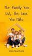 The Family You Get, The Love You Make - Bild 1