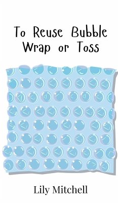 To Reuse Bubble Wrap or Toss - Mitchell, Lily