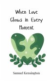 When Love Glows in Every Moment