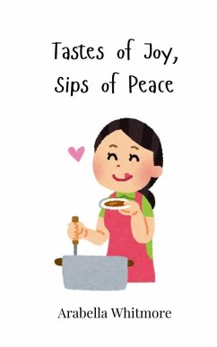 Tastes of Joy, Sips of Peace - Whitmore, Arabella