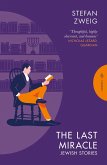 The Last Miracle: Jewish Stories (eBook, ePUB) The Last Miracle: Jewish Stories (eBook, ePUB)