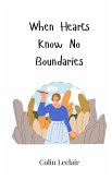 When Hearts Know No Boundaries When Hearts Know No Boundaries