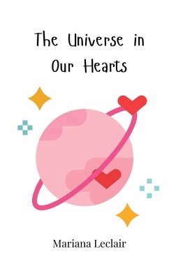 The Universe in Our Hearts - Leclair, Mariana