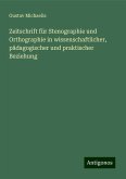 Zeitschrift für Stenographie und Orthographie in wissenschaftlicher, pädagogischer und praktischer Beziehung Zeitschrift für Stenographie und Orthographie in wissenschaftlicher, pädagogischer und praktischer Beziehung