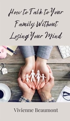 How to Talk to Your Family Without Losing Your Mind - Beaumont, Vivienne
