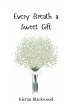 Every Breath a Sweet Gift - Bild 1