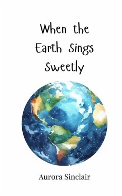 When the Earth Sings Sweetly - Sinclair, Aurora