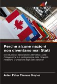 Perché alcune nazioni non diventano mai Stati Perché alcune nazioni non diventano mai Stati