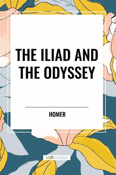The Iliad and the Odyssey The Iliad and the Odyssey