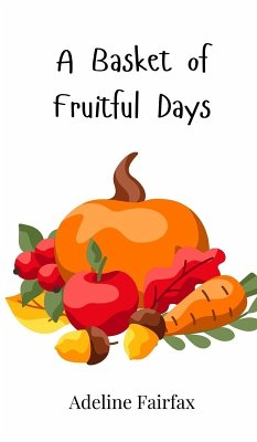 A Basket of Fruitful Days - Fairfax, Adeline