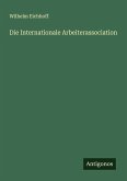 Die Internationale Arbeiterassociation Die Internationale Arbeiterassociation