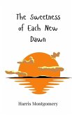 The Sweetness of Each New Dawn