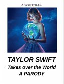 Taylor Swift Takes Over the World Taylor Swift Takes Over the World