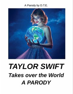 Taylor Swift Takes Over the World - D. T. E.