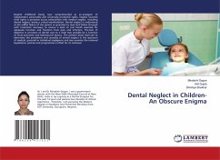 Dental Neglect in Children-An Obscure Enigma - Gogne, Minakshi;Gupta, Anil;Shekhar, Shrehya