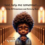 God, help me remember..... Daily Affirmations and Activity Book
