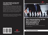 The interpretation of the basic principles of discrimination in employment law The interpretation of the basic principles of discrimination in employment law