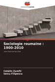 Sociologie roumaine : 1900-2010 Sociologie roumaine : 1900-2010