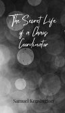 The Secret Life of a Chaos Coordinator The Secret Life of a Chaos Coordinator