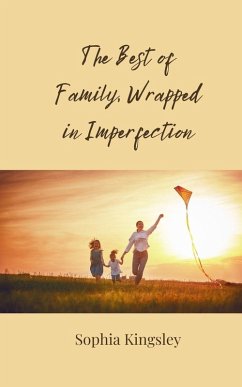 The Best of Family, Wrapped in Imperfection - Kingsley, Sophia