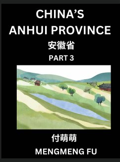 China's Anhui Province (Part 3)- Learn Chinese Characters, Words, Phrases with Chinese Names, Surnames and Geography, Books for Kids, Young and Adults, HSK All Levels to Understand Chinese Geographical Organization - Fu, Mengmeng