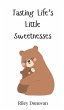 Tasting Life's Little Sweetnesses - Bild 1