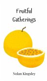 Fruitful Gatherings Fruitful Gatherings