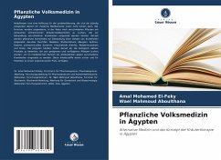 Pflanzliche Volksmedizin in Ägypten - El-Feky, Amal Mohamed; Aboulthana, Wael Mahmoud