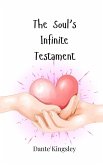 The Soul's Infinite Testament The Soul's Infinite Testament