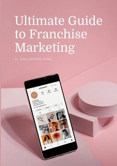 Ultimate Guide to Franchise Marketing - Gallimore-King, Harry