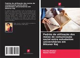 Padrão de utilização dos meios de comunicação social entre estudantes universitários em Bikaner Raj Padrão de utilização dos meios de comunicação social entre estudantes universitários em Bikaner Raj