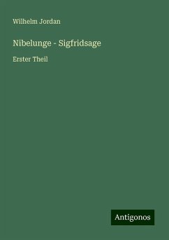 Nibelunge - Sigfridsage - Jordan, Wilhelm