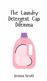 The Laundry Detergent Cap Dilemma