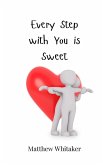 Every Step with You is Sweet Every Step with You is Sweet