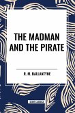 The Madman and the Pirate The Madman and the Pirate
