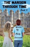 The Mansion Through Time Book 3 The Mansion Through Time Book 3