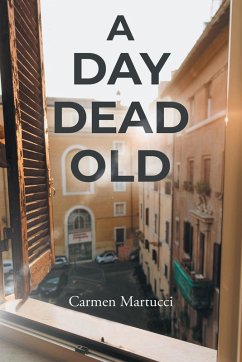 A Day Dead Old - Martucci, Carmen