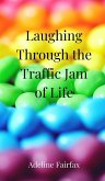 Laughing Through the Traffic Jam of Life