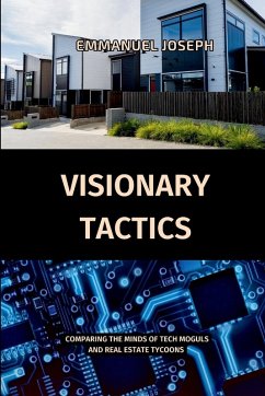 Visionary Tactics, Comparing the Minds of Tech Moguls and Real Estate Tycoons - Joseph, Emmanuel