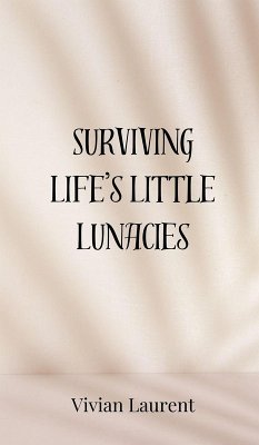 Surviving Life's Little Lunacies - Laurent, Vivian