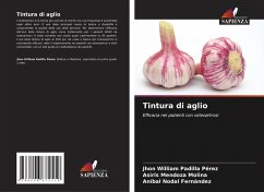 Tintura di aglio - Padilla Pérez, Jhon William;Mendoza Molina, Asiris;Nodal Fernández, Aníbal Tintura di aglio - Padilla Pérez, Jhon William;Mendoza Molina, Asiris;Nodal Fernández, Aníbal