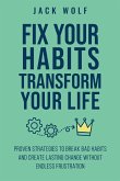 Fix Your Habits, Transform Your Life Fix Your Habits, Transform Your Life