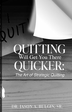 Quitting Will Get You There Quicker - Bulgin, Jason