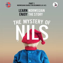 The Mystery of Nils. Part 1 - Norwegian Course for Beginners. Learn Norwegian - Enjoy the Story. - Skalla, Werner