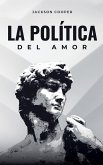 La Política del Amor La Política del Amor